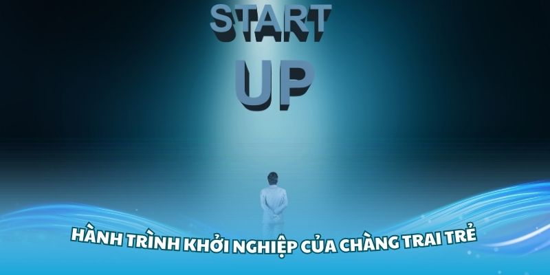 Hành trình khởi nghiệp của chàng trai trẻ đam mê công nghệ