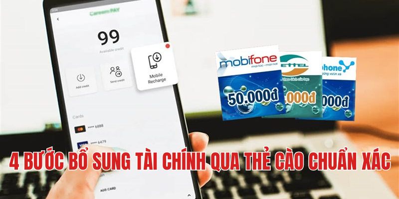 4 bước bổ sung tài chính qua thẻ cào chuẩn xác